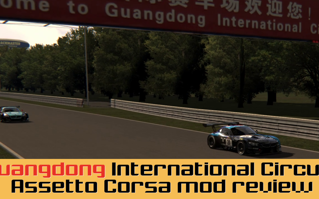 Video: Guangdong International Circuit Assetto Corsa mod review – Free Download