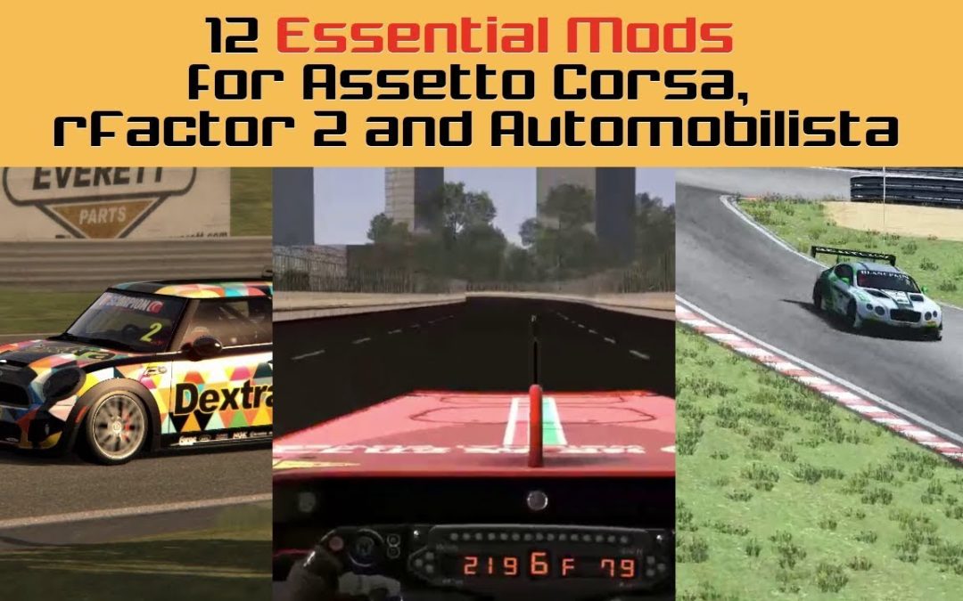 Video: 12 Essential Mods for Assetto Corsa, rFactor 2 and Automobilista “There’s 12 mods in a year”